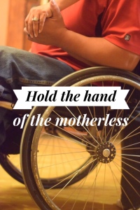 Hold the Hand of the Motherless